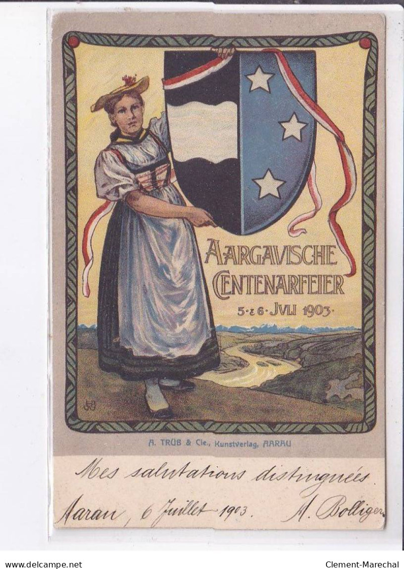 PUBLICITE: Aargavische Centearfeier, Juli 1903, Femme Et Bouclier - état - Publicidad