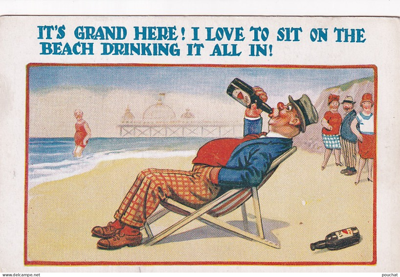 UR Nw45- IT'S GRAND HERE ! I LOVE TO SIT ON THE BEACH DRINKING IT ALL IN - HOMME BUVANT SUR LA PLAGE - ILLUSTRATEUR - Humour