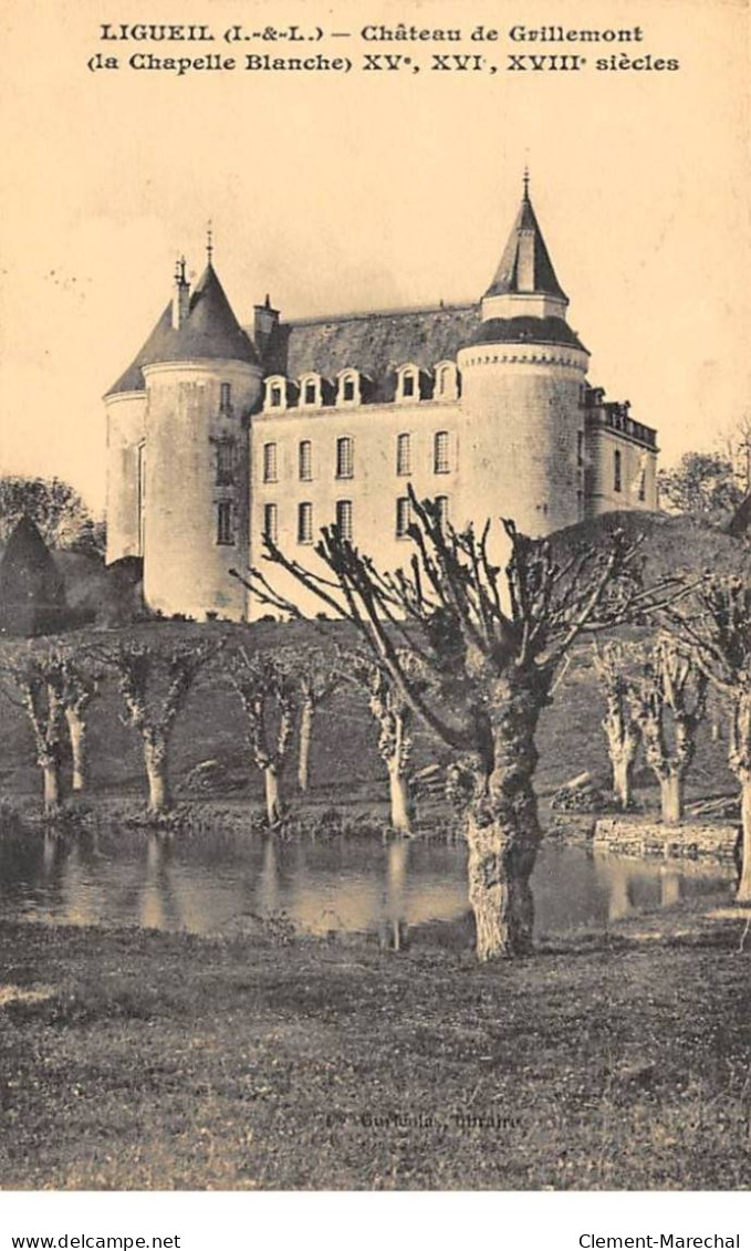 LIGUEIL - Château De Grillemont - La Chapelle Blanche - Très Bon état - Other & Unclassified