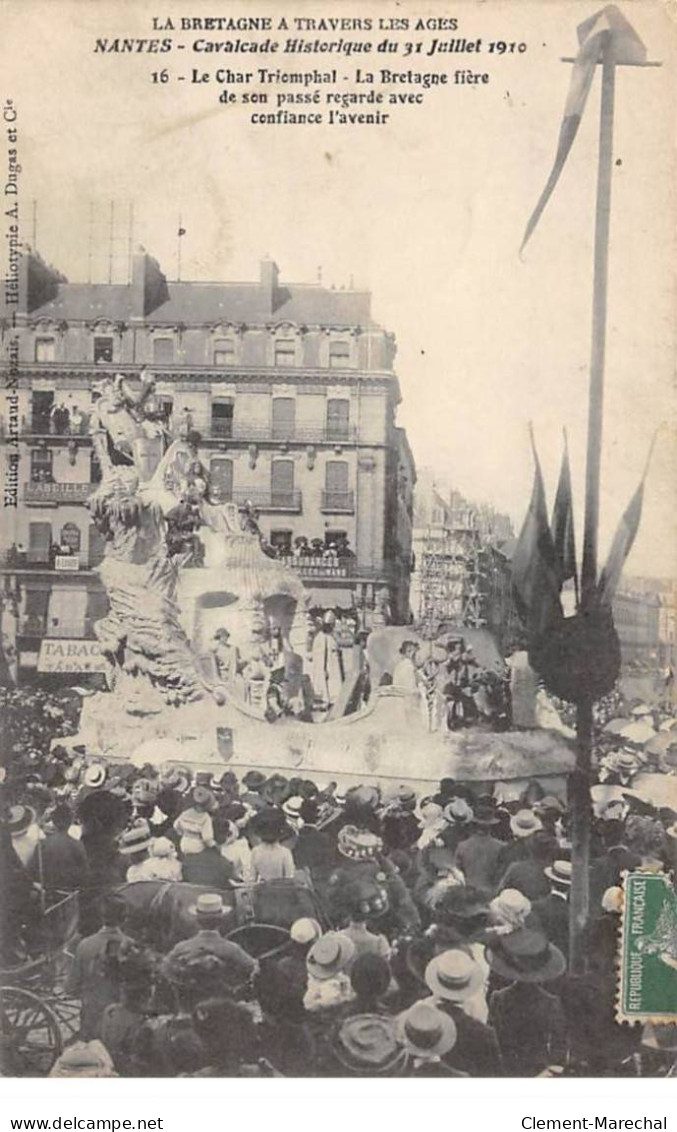 NANTES - Cavalcade Historique Du 31 Juillet 1910 - Le Char Triomphal - Très Bon état - Nantes