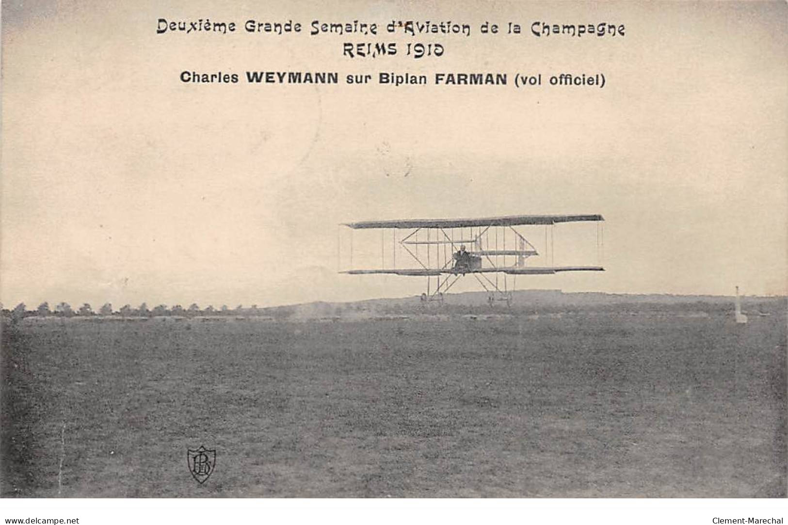 Deuxième Grande Semaine D'Aviation De Champagne - REIMS 1910 - Charles Weymann Sur Biplan Farman - Très Bon état  - Reims