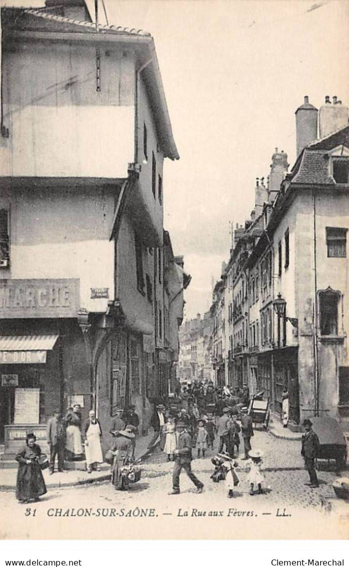 CHALON SUR SAONE - La Rue Aux Fèvres - Très Bon état - Chalon Sur Saone