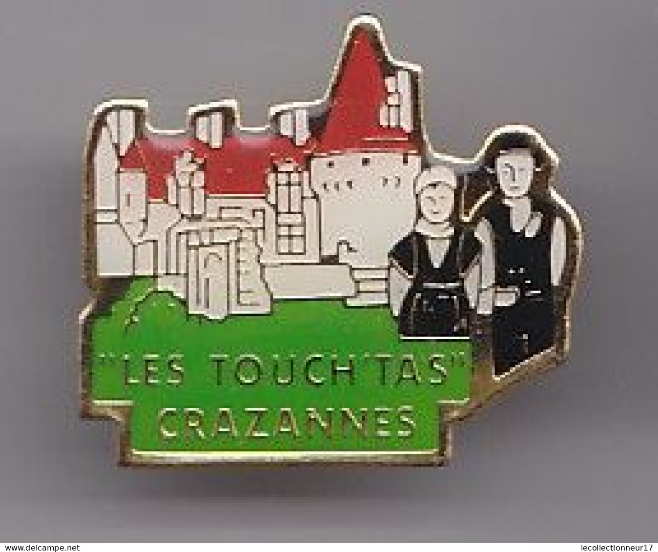 Pin's Les Touch'Tas  Crazannes En Charente  Maritime Dpt 17 Groupe Folklorique Réf 1943 - Städte