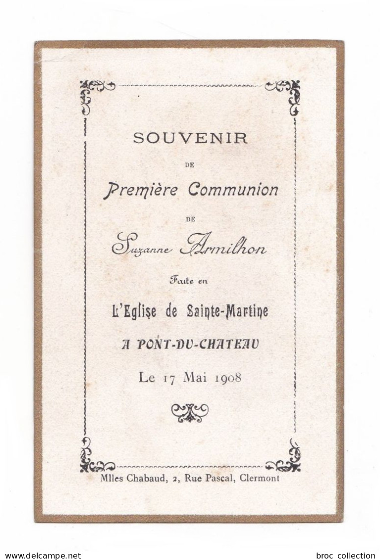 Pont-du-Château, 1re Communion De Suzanne Armilhon, 1908, église De Sainte-Martine, éd. Schaefer Frères N° 512 - Devotieprenten