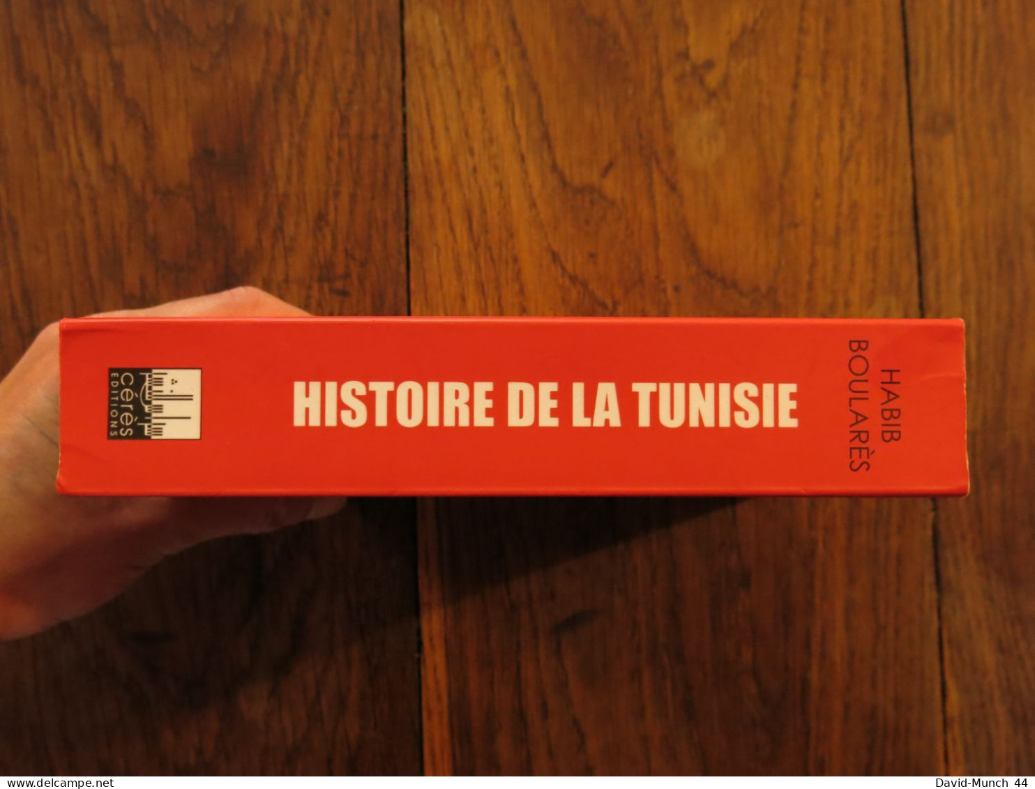 Histoire De La Tunisie: Les Grandes Dates De La Préhistoire à La Révolution De Habib Boularès. Cérès éditions. 2013 - History