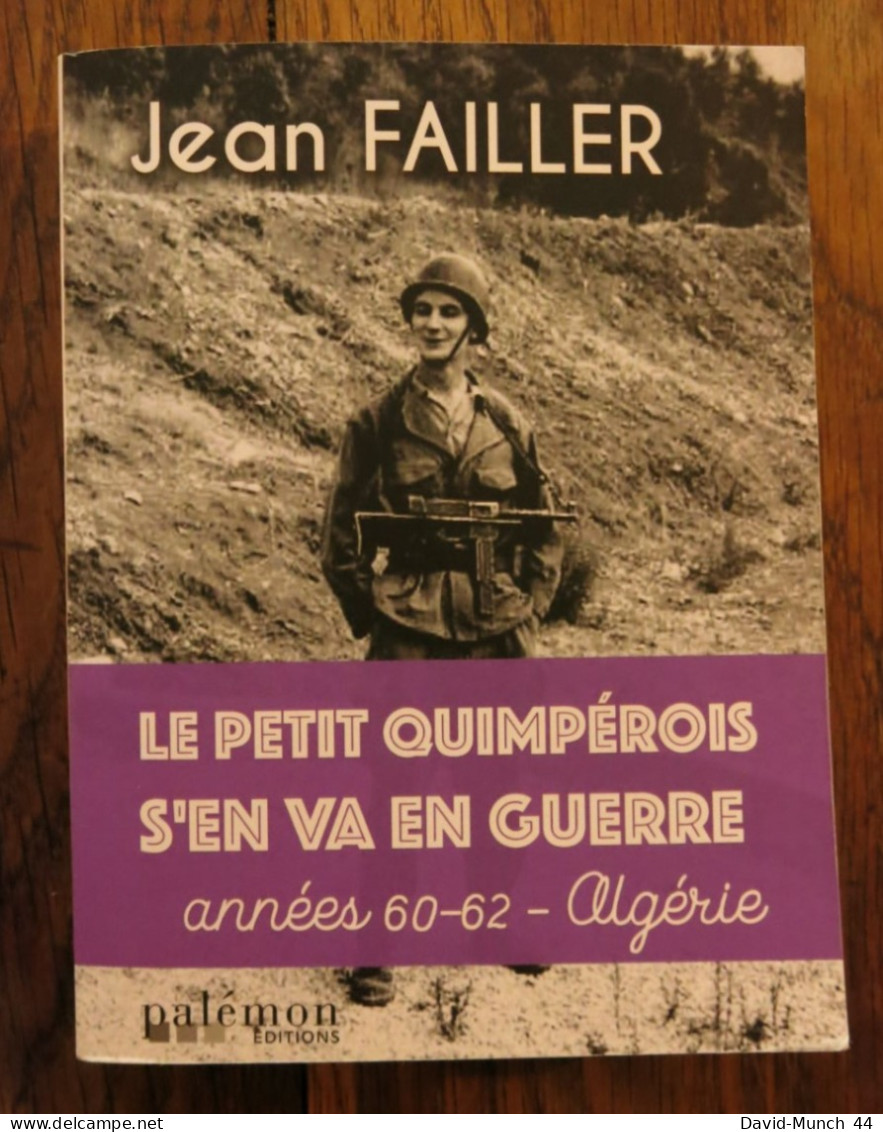 Le Petit Quimpérois S’en Va En Guerre, Années 60-62, Algérie De Jean Failler. Palémon éditions. 2023 - Historia