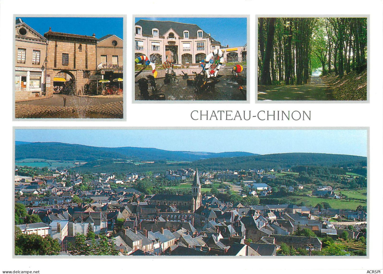 CHATEAU CHINON La Vieille Porte Notre Dame La Fontaine Inauguree Par Francois Mitterand 17(scan Recto-verso) MC2423 - Chateau Chinon