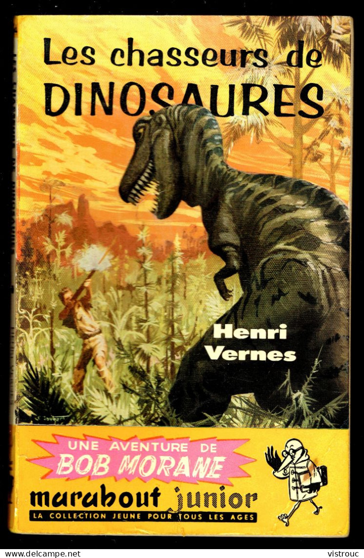 "BOB MORANE: Les Chasseurs De Dinosaures", De Henri VERNES - MJ N° 94 -  Aventures - 1957. - Marabout Junior