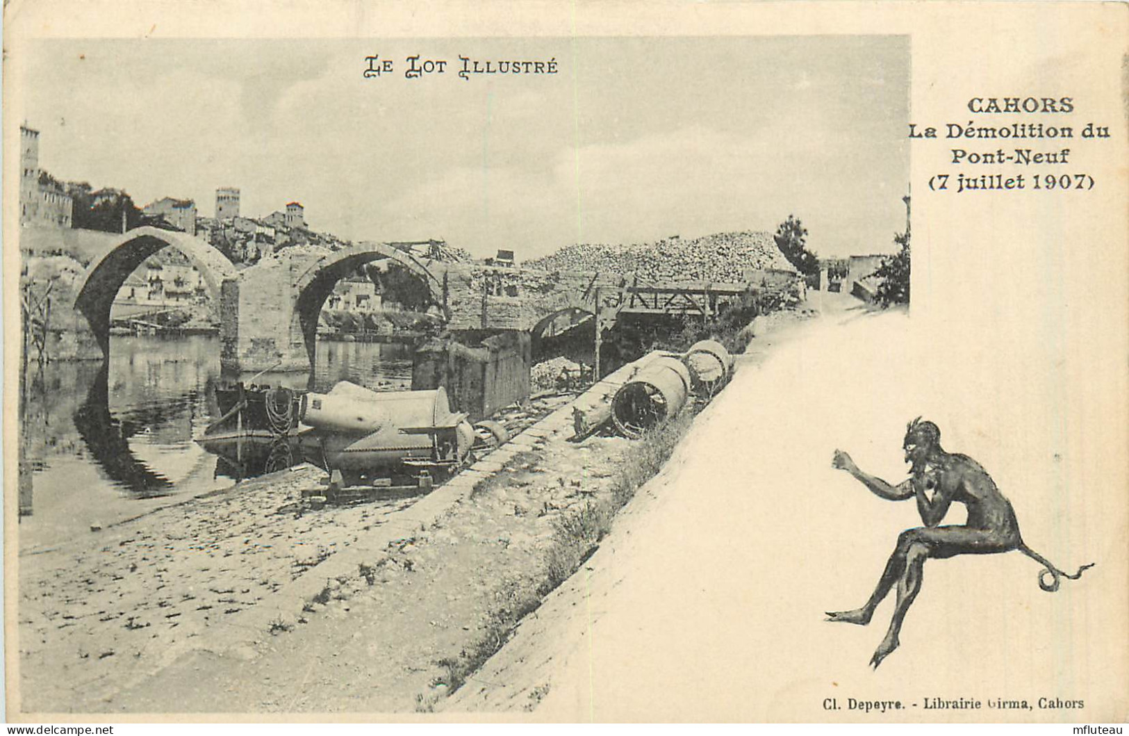 46* CAHORS  Demolition Du Pont Neuf  (1907)          RL37.0174 - Cahors