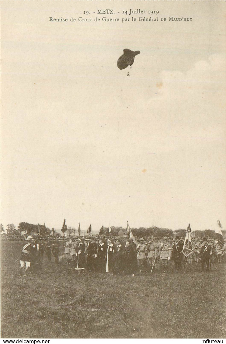 57* METZ  Remise Croix De Guerre Par Gal  De Maud Huy   RL37.1025 - Metz