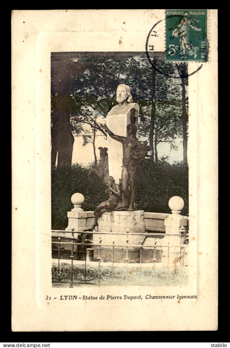 69 - LYON - 1ER - STATUE DE PIERRE DUPONT, CHANSONNIER LYONNAIS - Lyon 1