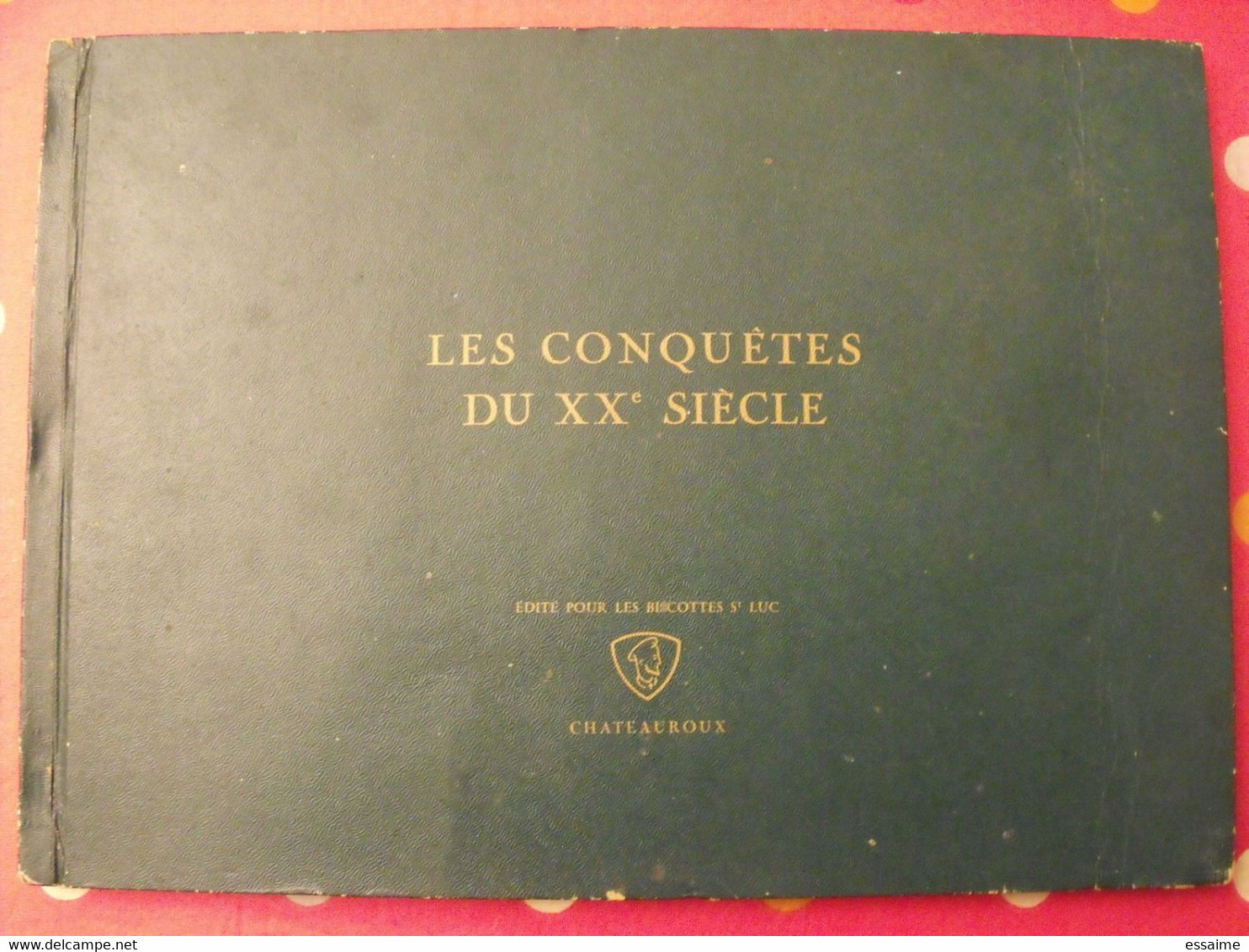 Une Image à Choisir De L'album D'images Les Conquêtes Du XXe Siècle, Des Biscottes Luc (St Luc) Chateauroux. Vers 1950 - Other & Unclassified