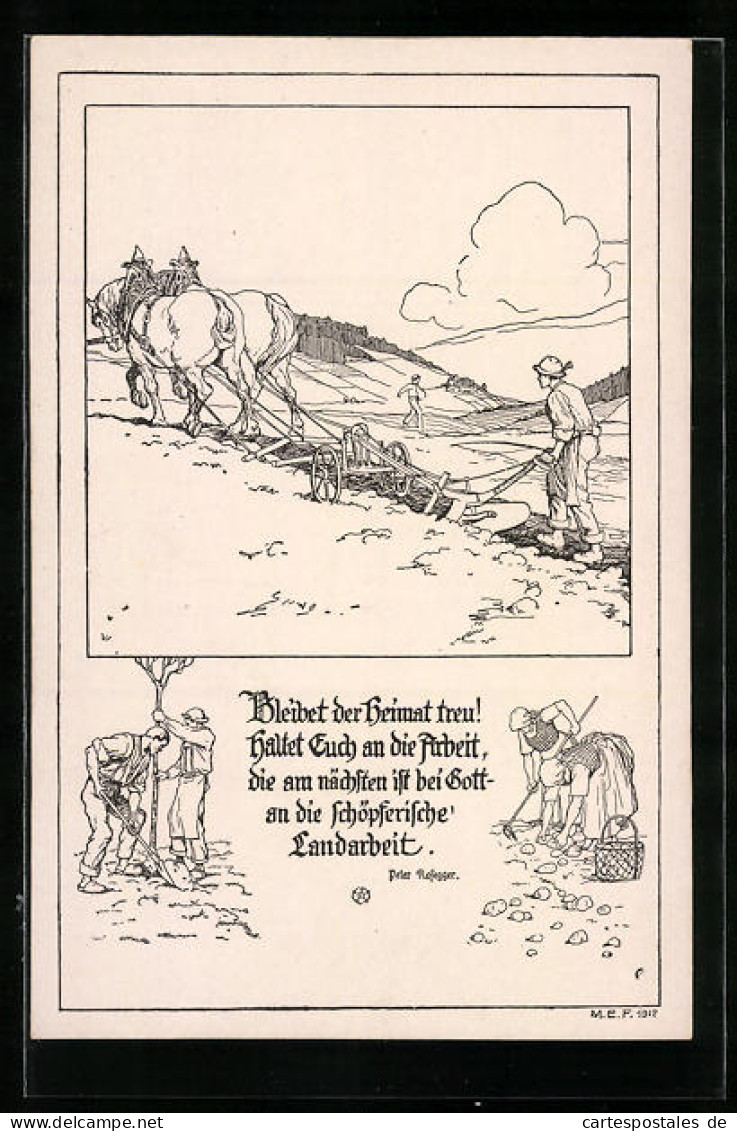 Künstler-AK Bleibet Der Heimat Treu! Haltet Euch An Die Arbeit, Die Am Nöchsten Ist Bei Gott ..., Feldarbeiter  - Andere & Zonder Classificatie