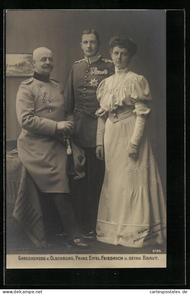AK Grossherzog Von Oldenburg Mit Prinz Eitel Friedrich Und Seine Braut  - Royal Families