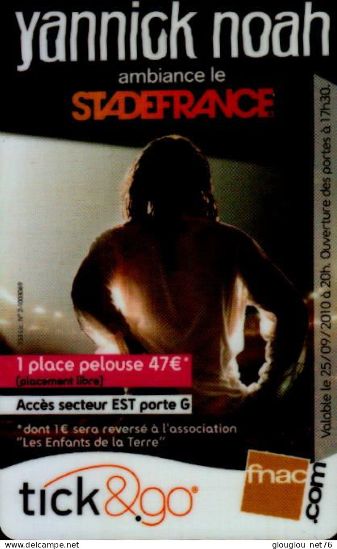 CARTE CADEAU .. FNAC..YANNICK NOAH  AMBIANCE STADEFRANCE..1 PLACE PELOUSE 47 E - Tarjetas De Fidelización Y De Regalo