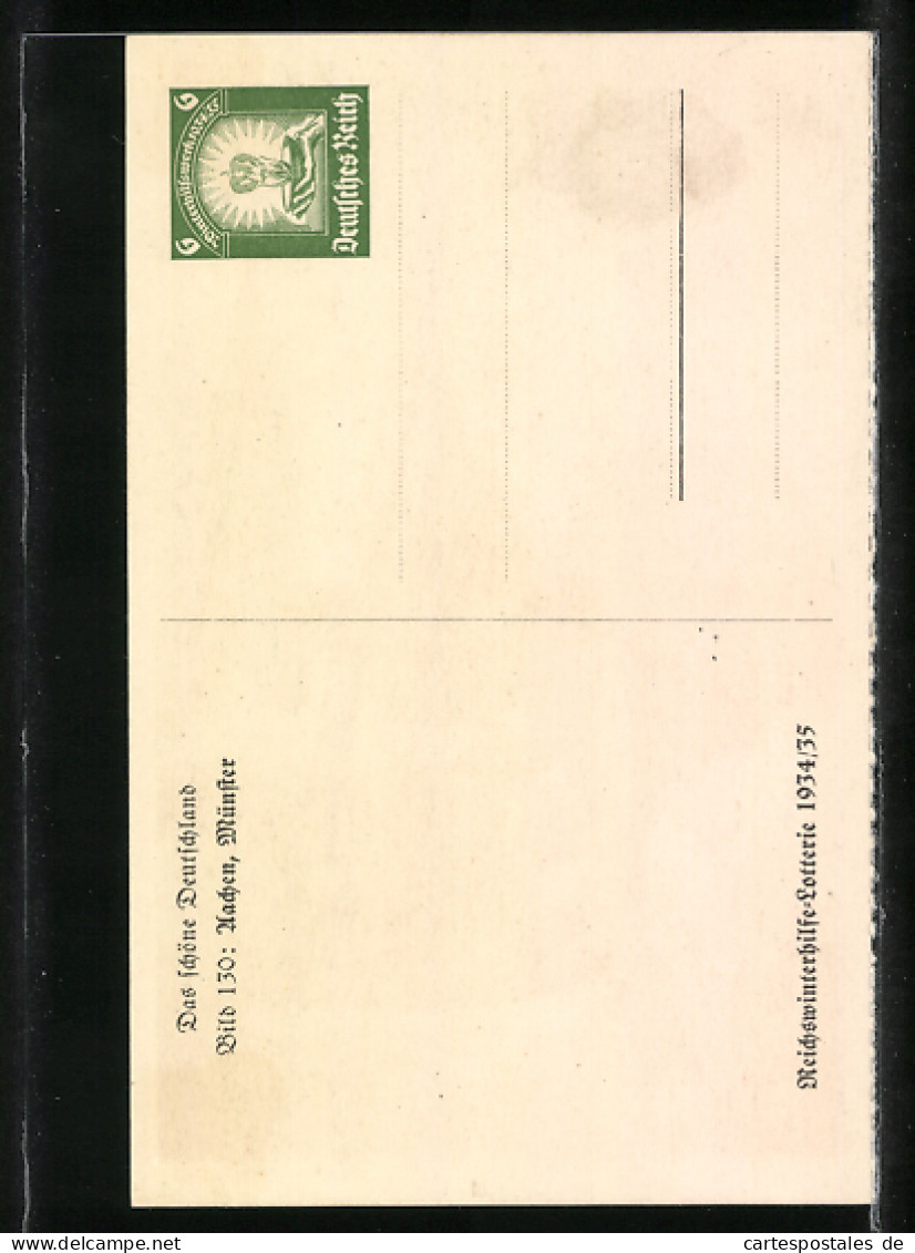 AK Das Schöne Deutschland, Bild 130: Aachen, Münster, Reichswinterhilfe-Lotterie 1934 /35, Ganzsache WHW Winterhilfs  - Briefkaarten