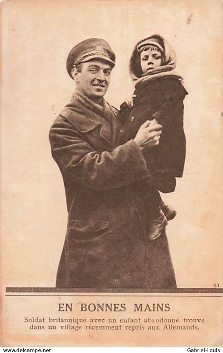 En De Bonne Mains Soldat Britannique Avec Un Enfant Abandonné Dans Un Village Repris Au Allemands Angleterre Guerre 1914 - Guerre 1914-18