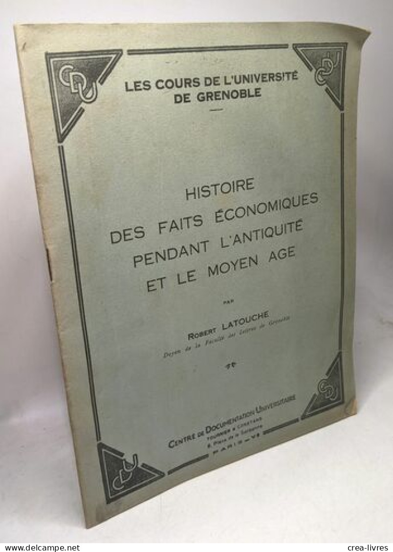 Histoire Des Faits économiques Pendant L'antiquité Et Le Moyen âge / Les Cours De L'université De Grenoble - Histoire