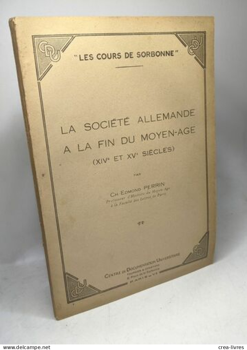 La Société Allemande à La Fin Du Moyen-âge (XIV Et XVe Siècles) / Les Cours De La Sorbonne - History