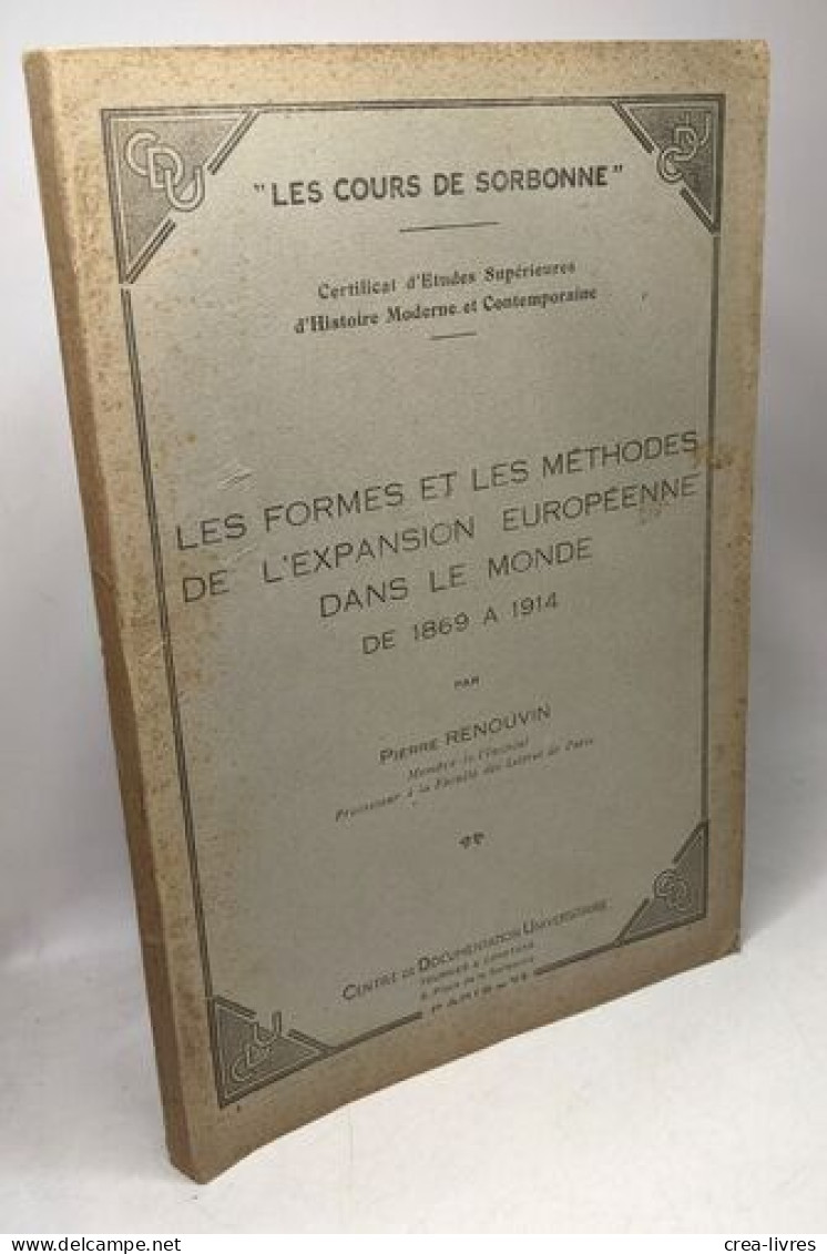 Les Formes Et Les Méhtodes De L'expansion Européenne Dans Le Monde De 1869 à 1914/ Les Cours De La Sorbonne - History