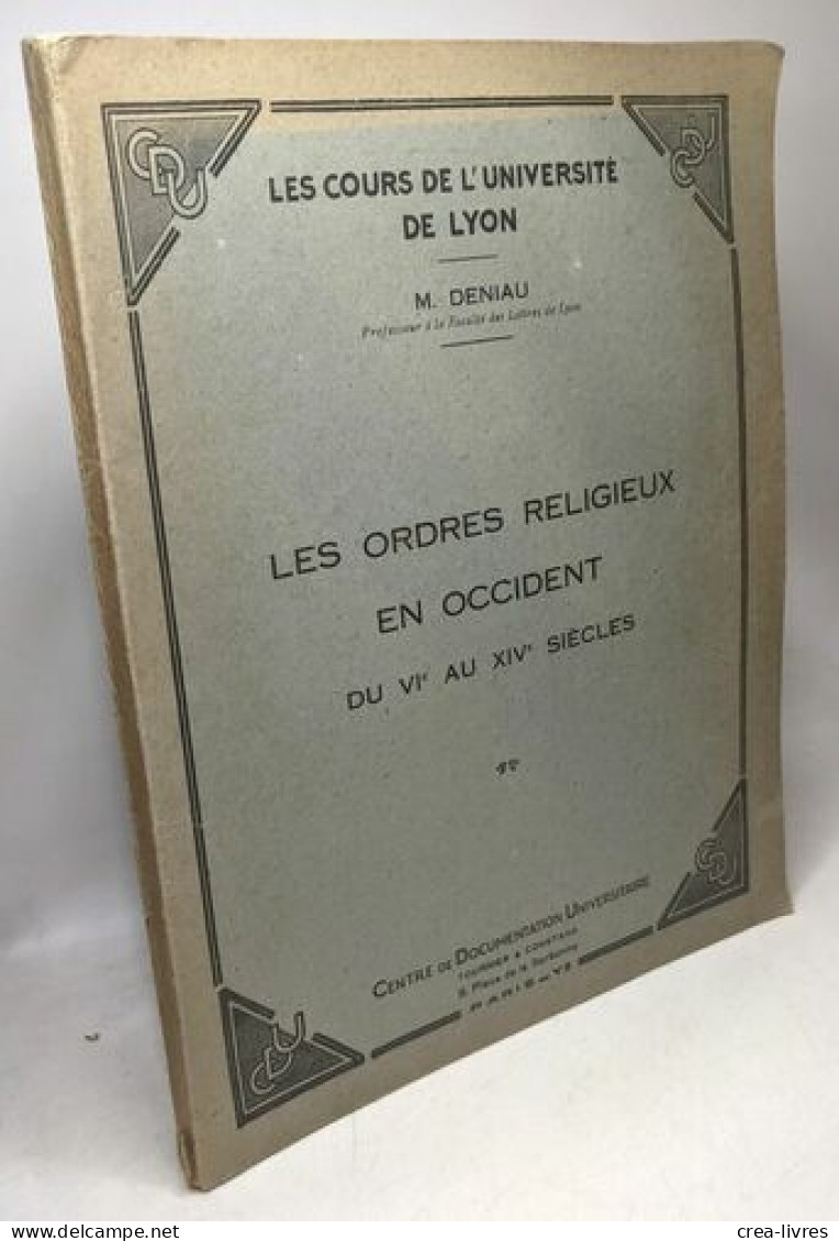 Les Ordres Religieux En Occident Du VIe Au XIVe Siècles / Les Cours De L'université De Lyon - Histoire