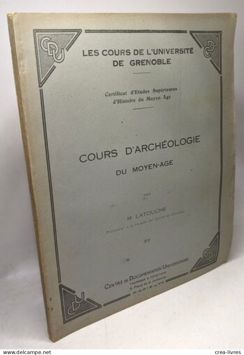 Cours D'Archéologie Du Moyen-Age / Les Cours De L'université De Grenoble - Histoire