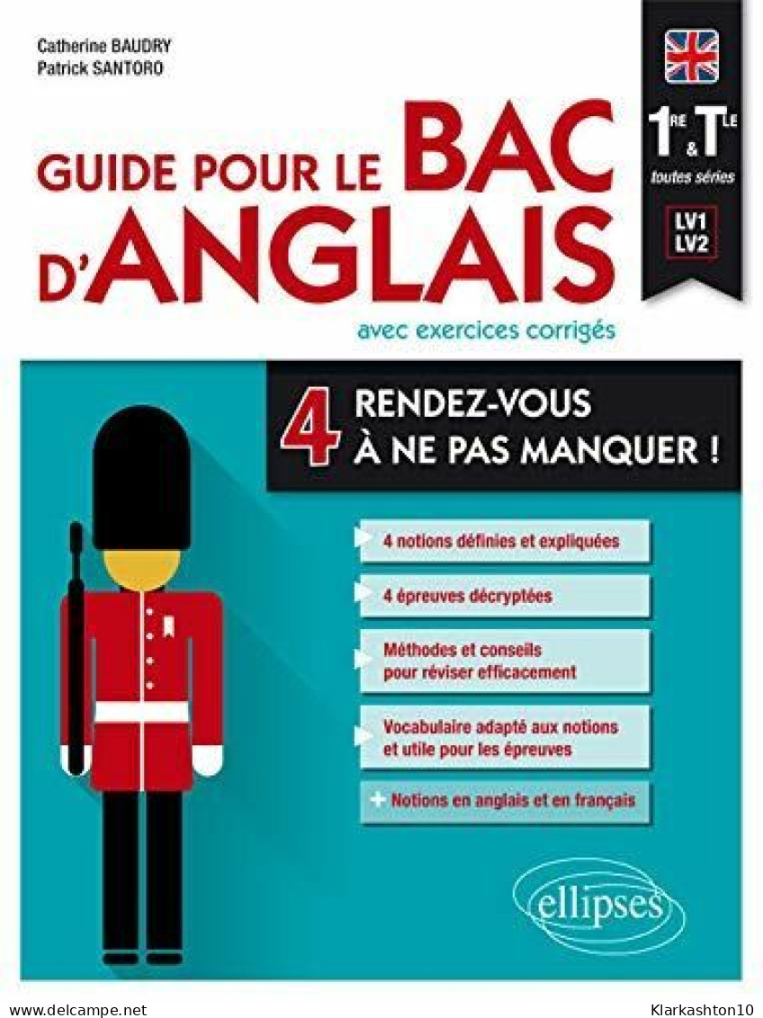 Guide Pour Le Bac D'anglais Avec Exercices Corrigés - 4 Rendez-vous à Ne Pas Manquer ! 1re Et Tle Toutes Séries (LV1-LV2 - Altri & Non Classificati