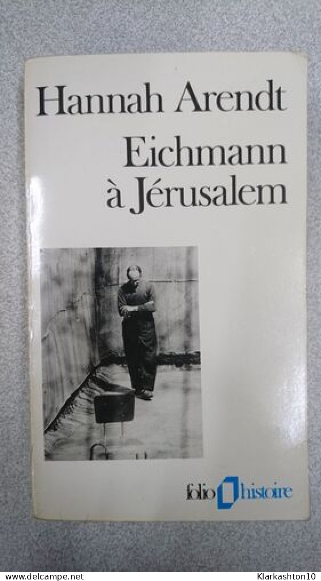 Eichmann à Jérusalem Rapport Sur La Banalité Du Mal - Autres & Non Classés