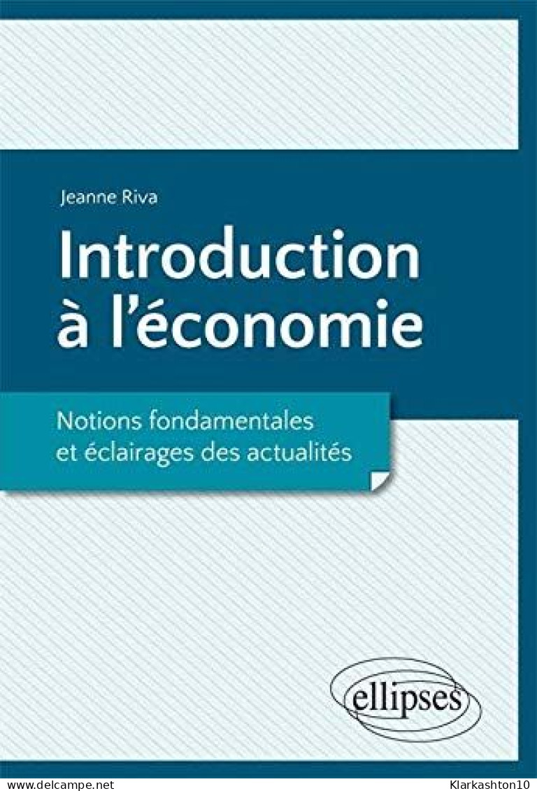 Introduction à L'Économie Notions Fondamentales Et Éclairages Des Actualités - Other & Unclassified