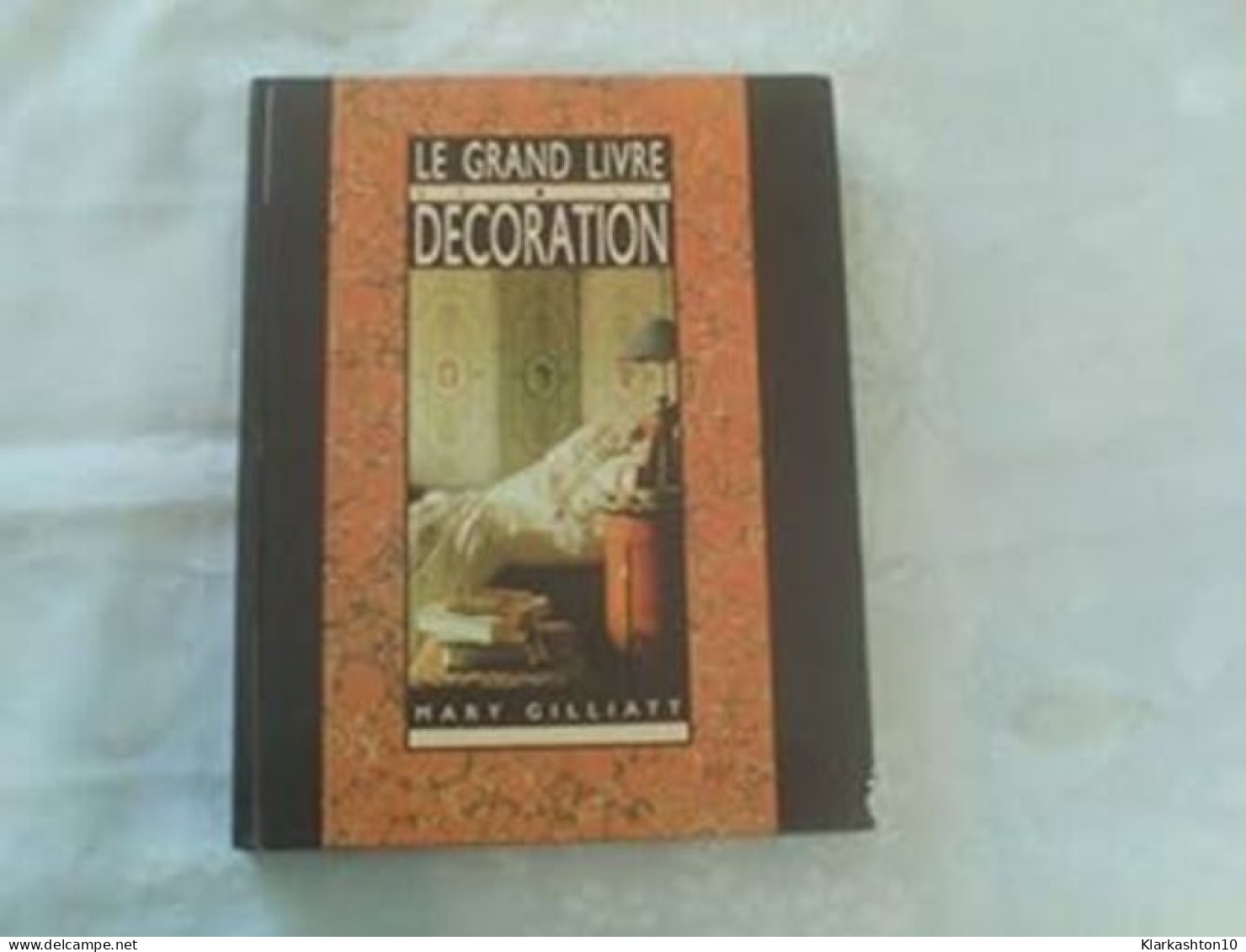 Le Grand Livre De La Décoration - Other & Unclassified