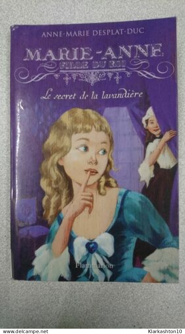 Marie-Anne Fille Du Roi Le Secret De La Lavandiere - Other & Unclassified