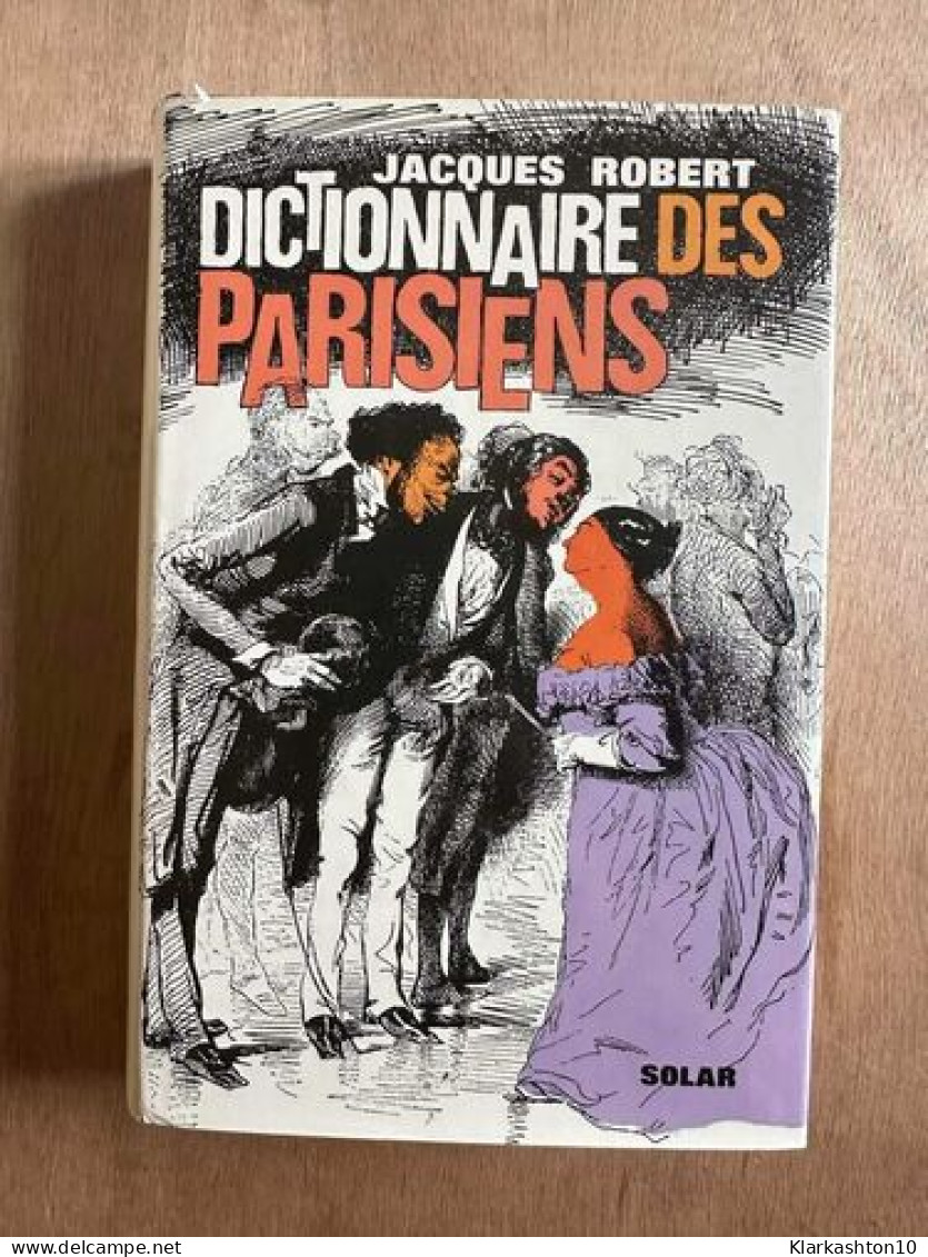 Dictionnaire Des Parisiens - Other & Unclassified