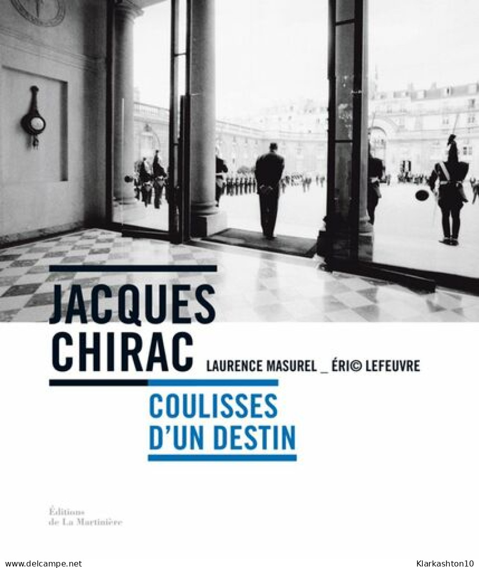 Jacques Chirac: Coulisses D'un Destin - Autres & Non Classés