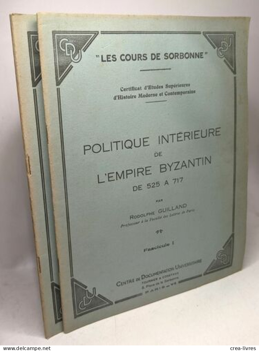 Politique Intérieure De L'empire Byzantin De 525 à 717 - Fascicule 1 Et 2 / Les Cours De La Sorbonne - Geschichte