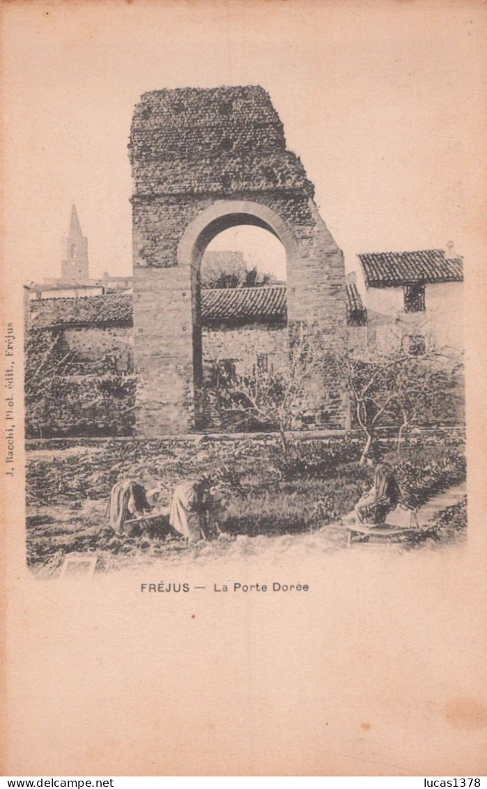 83 / FREJUS / LA PORTE DOREE / PRECURSEUR BACCHI - Frejus