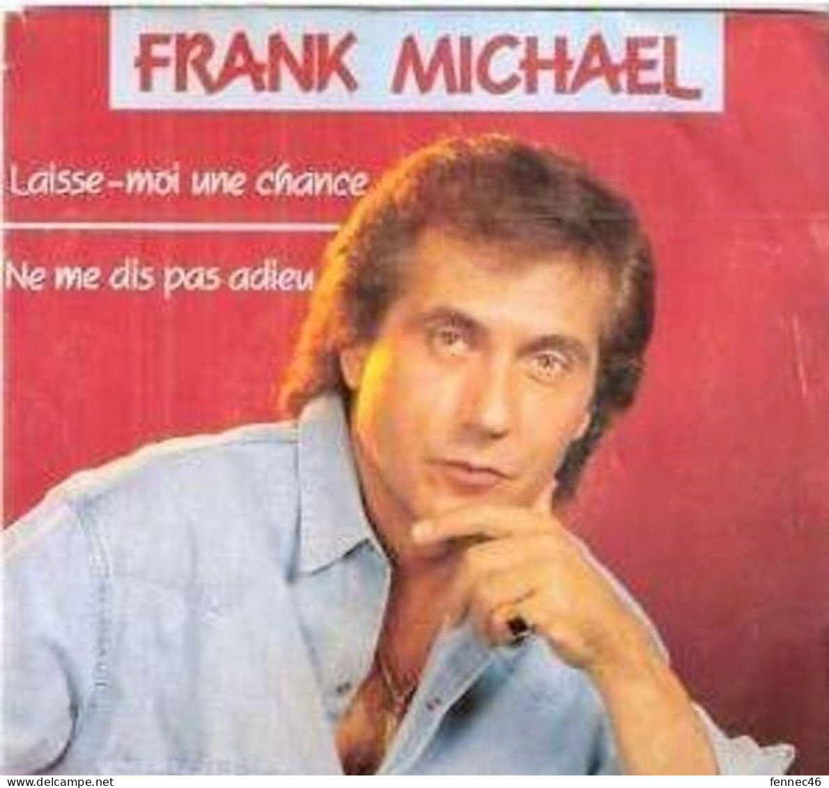 * Vinyle  45T - Frank Michael : Laisse Moi Une Chance / Ne Me Dis Pas Adieu - Other - French Music