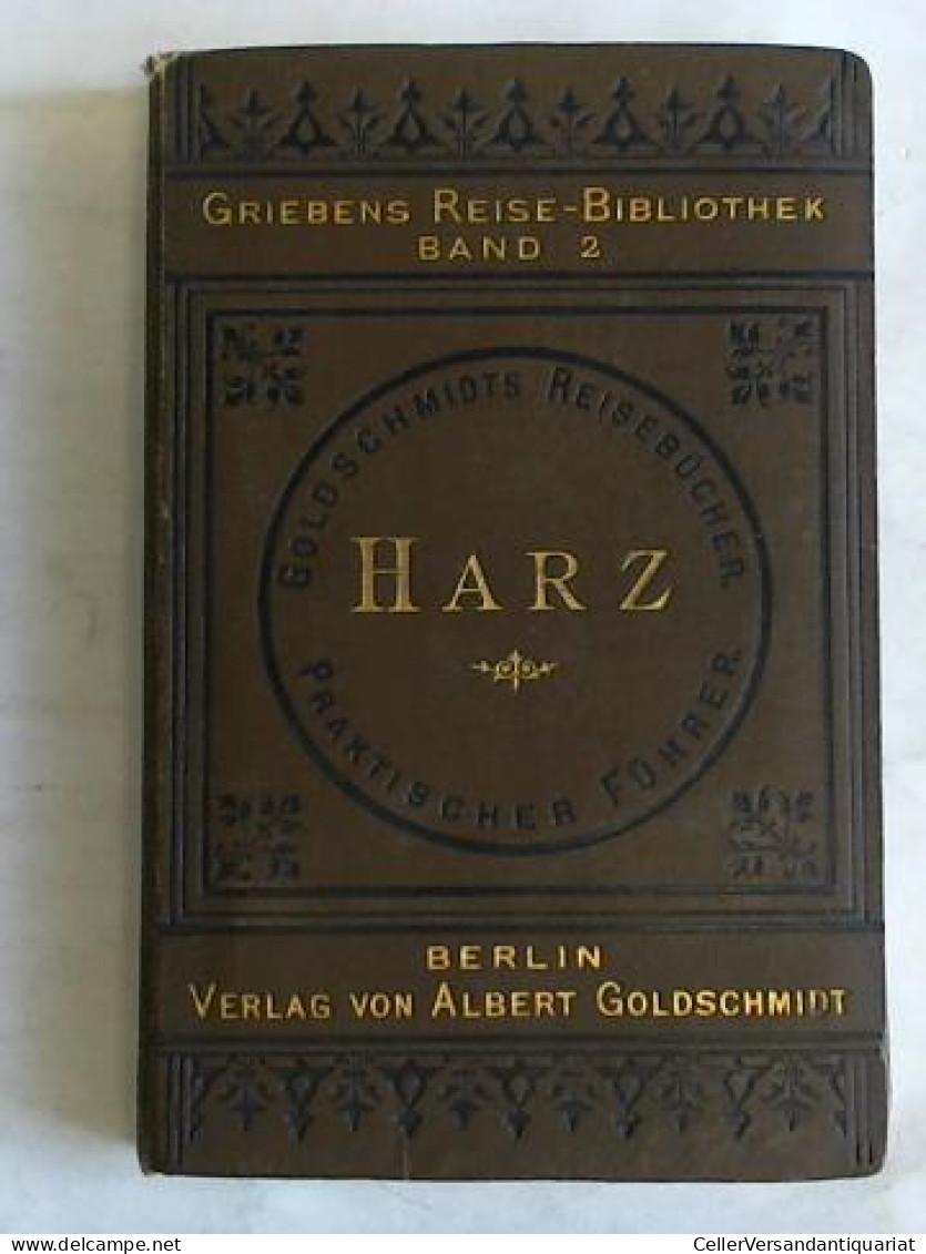 Der Harz. Praktisches Handbuch Für Reisende Von Pröhle, Heinrich - Zonder Classificatie