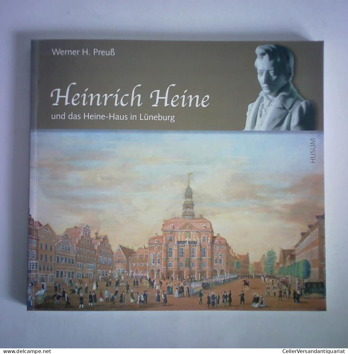 Heinrich Heine Und Das Heine-Haus In Lüneburg Von Preuß, Werner H. - Zonder Classificatie