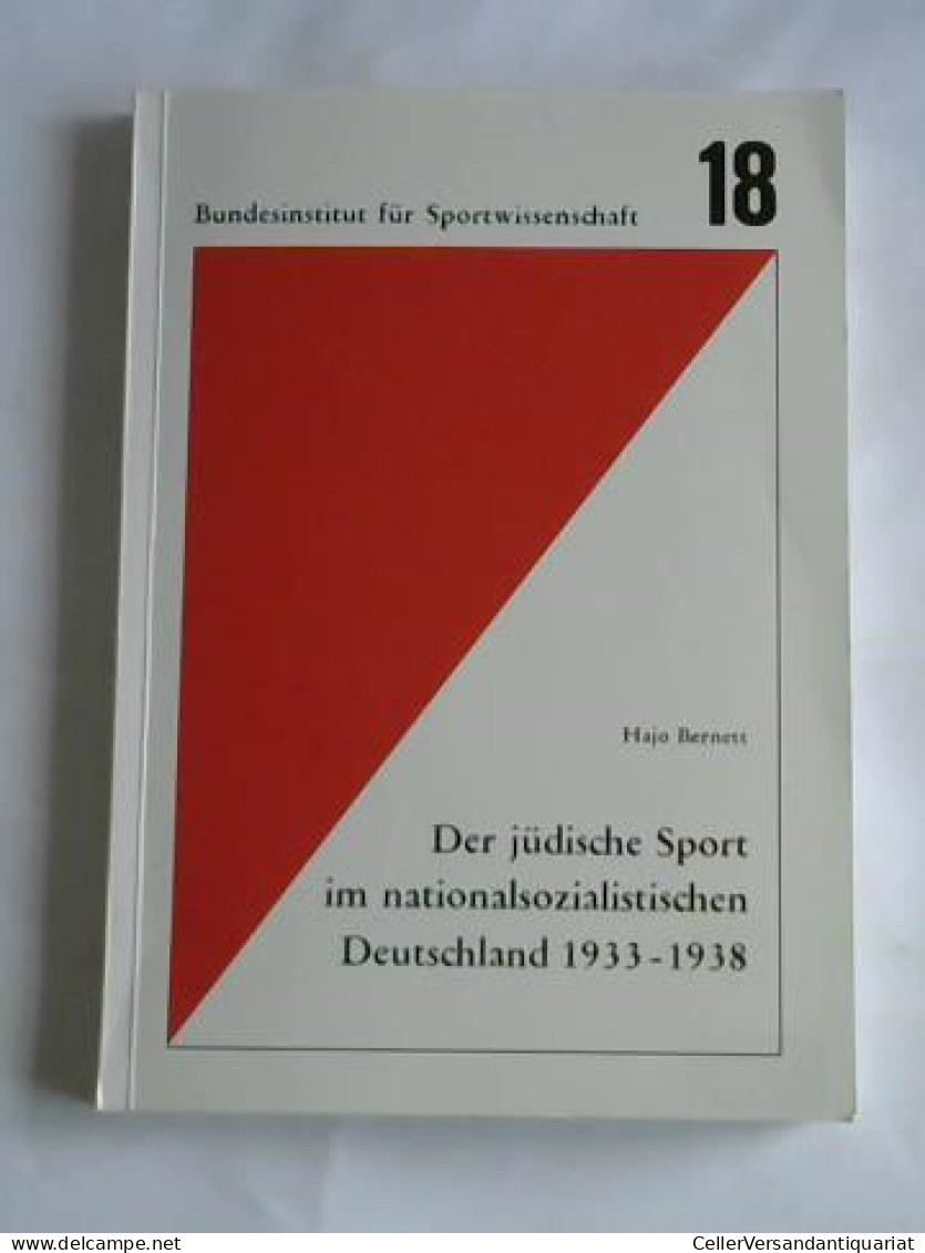 Der Jüdische Sport Im Nationalsozialistischen Deutschland 1933-1938  Von Bernett, Hajo - Zonder Classificatie