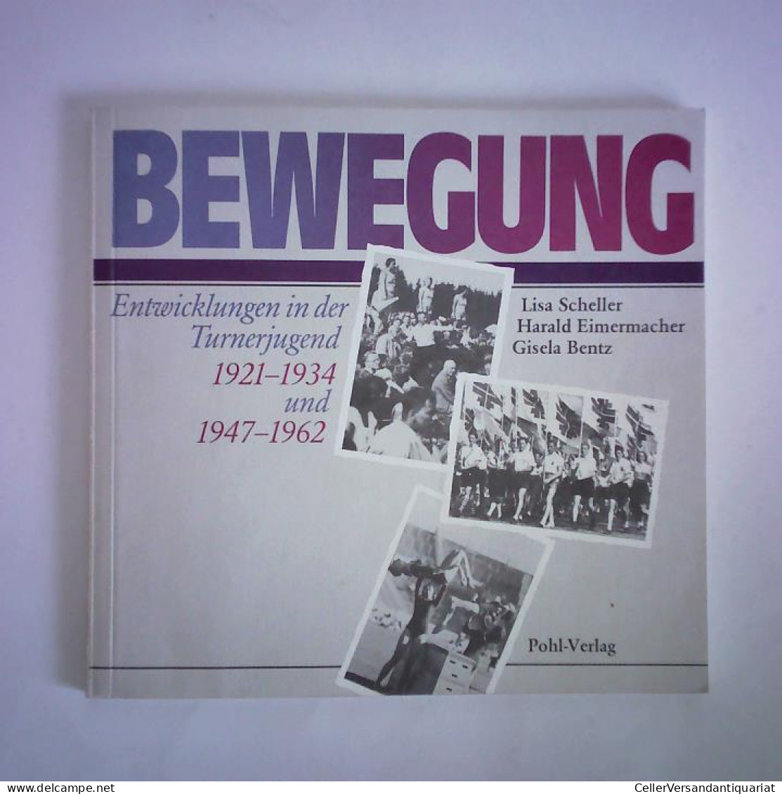 Bewegung. Entwicklungen In Der Turnerjugend 1921 - 1934 Und 1947 - 1962 Von Scheller, Lisa / Eimermacher, Harald /... - Zonder Classificatie