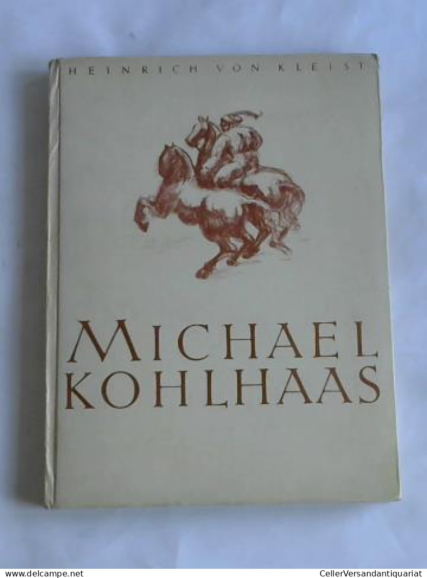 Michael Kohlhaas Von Kleist, Heinrich Von - Zonder Classificatie