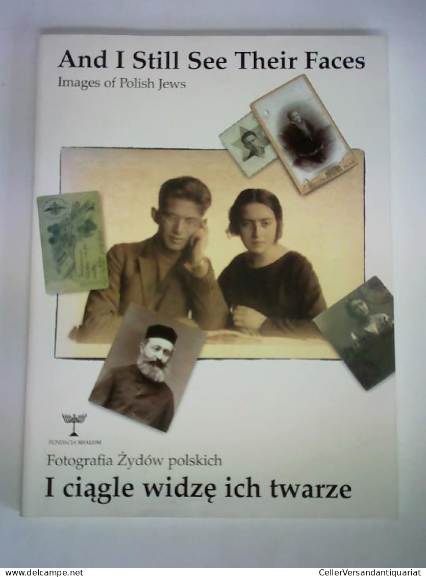 And I Still See Their Faces. Images Of Polish Jews = I Ciagle Widze Ich Twarze. Fotografia Zydów Polskich Von Tencer,... - Unclassified