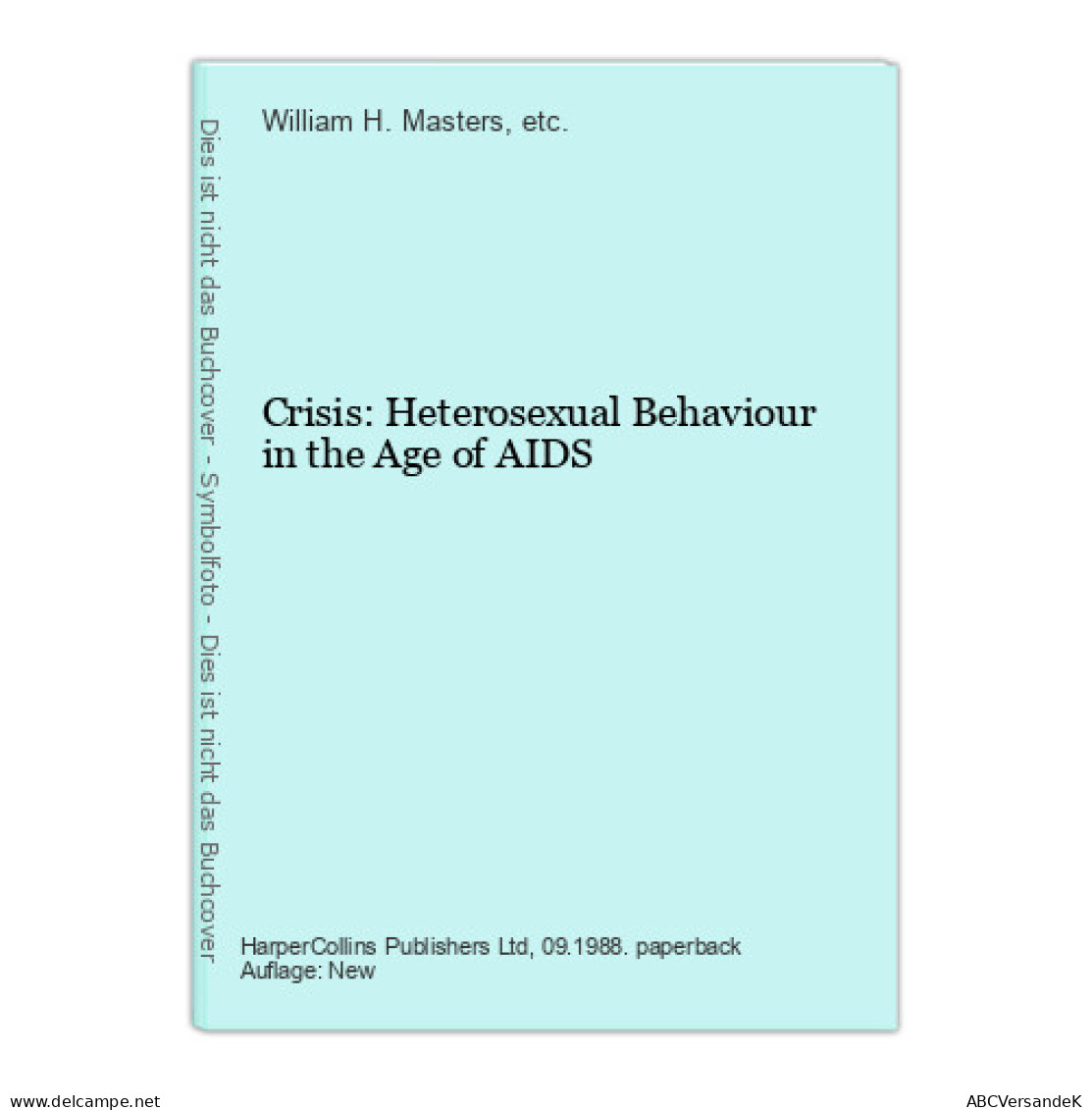 Crisis: Heterosexual Behaviour In The Age Of AIDS - Other & Unclassified