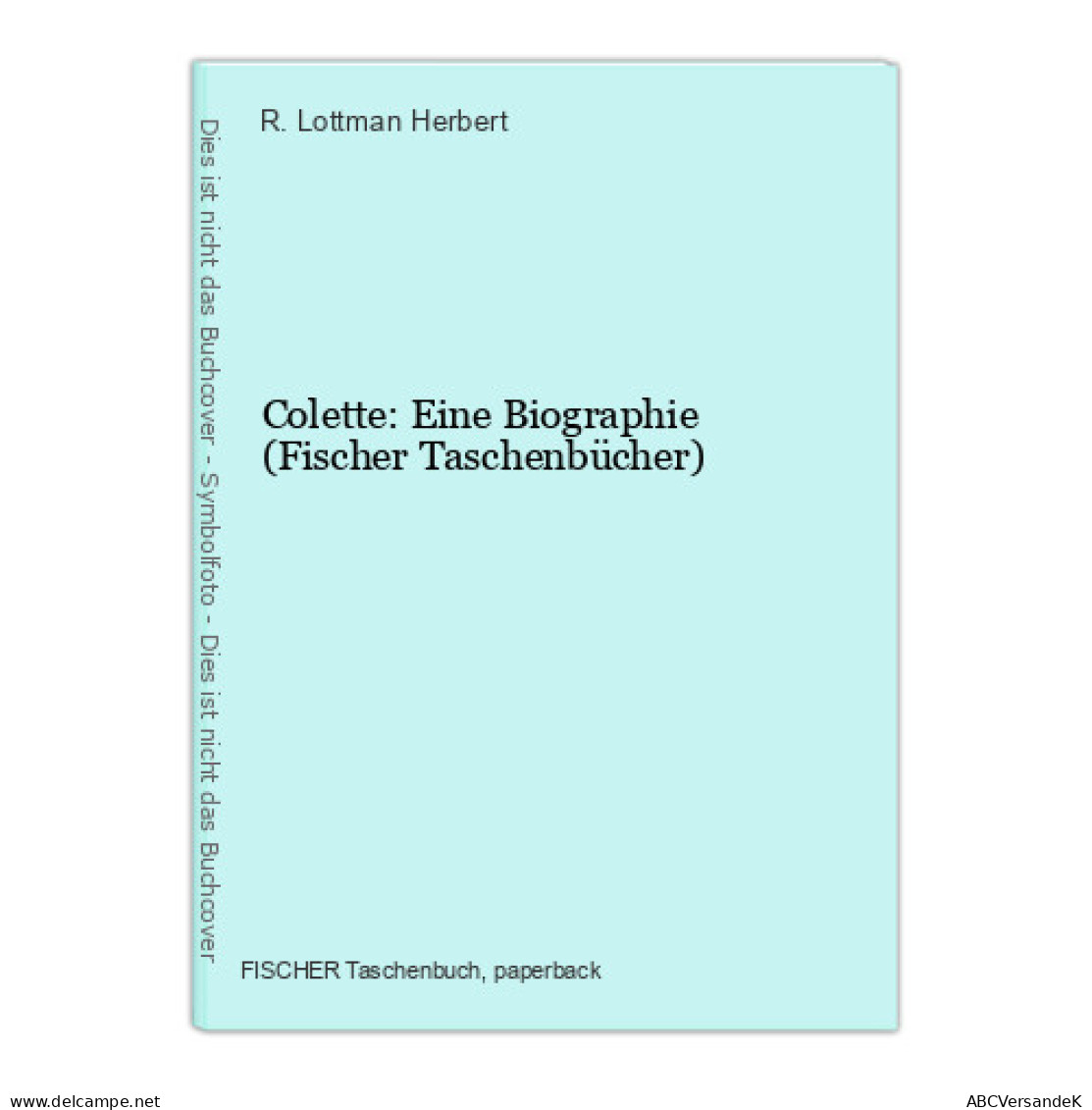 Colette: Eine Biographie (Fischer Taschenbücher) - Sonstige & Ohne Zuordnung