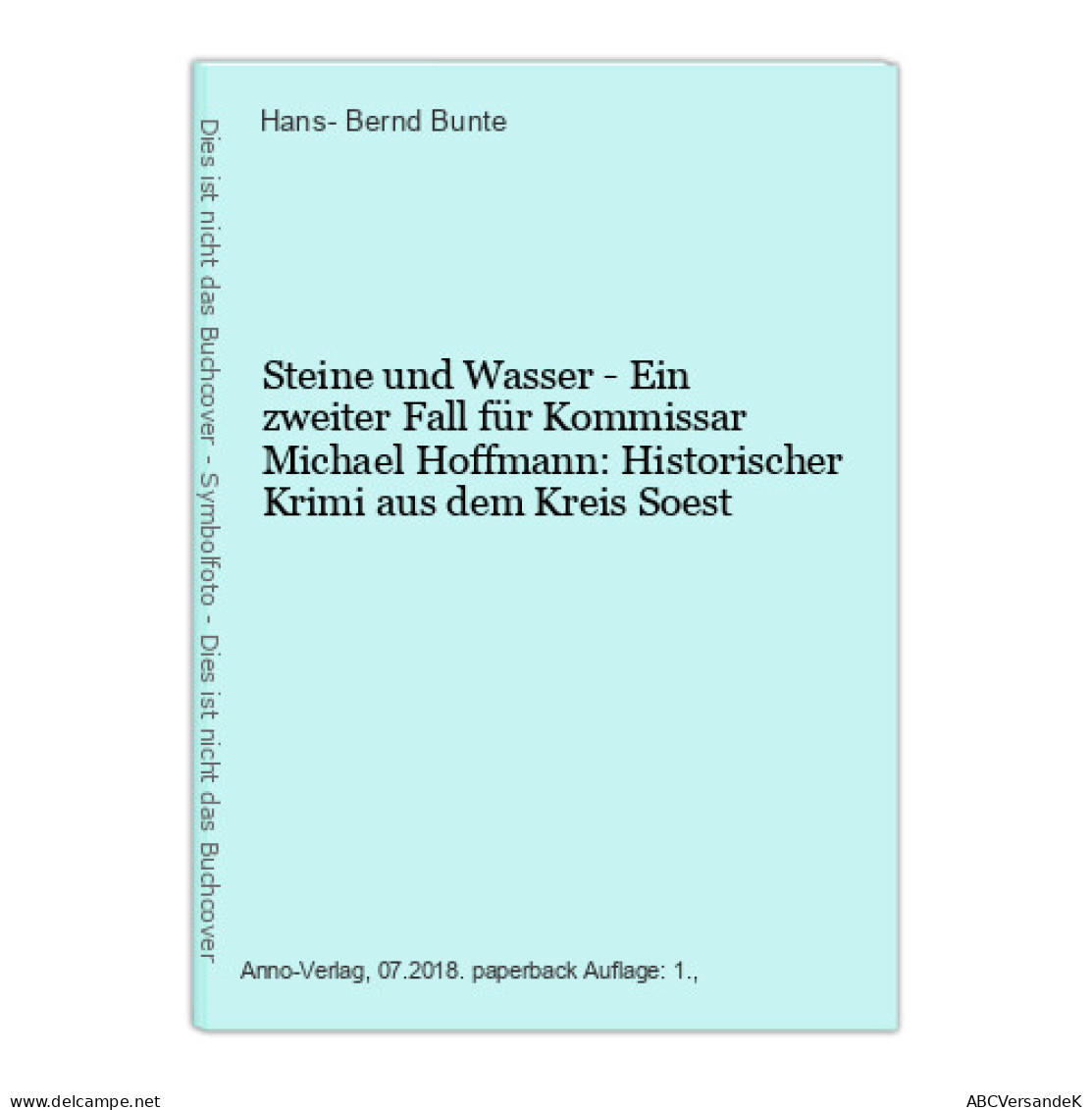 Steine Und Wasser - Ein Zweiter Fall Für Kommissar Michael Hoffmann: Historischer Krimi Aus Dem Kreis Soest - Sonstige & Ohne Zuordnung