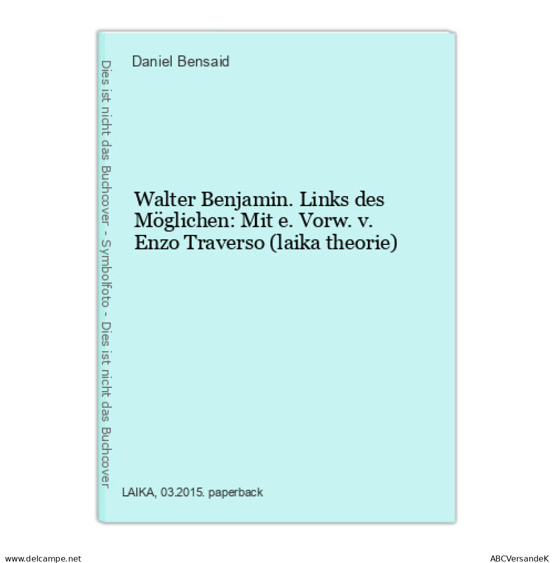 Walter Benjamin. Links Des Möglichen: Mit E. Vorw. V. Enzo Traverso (laika Theorie) - Autres & Non Classés