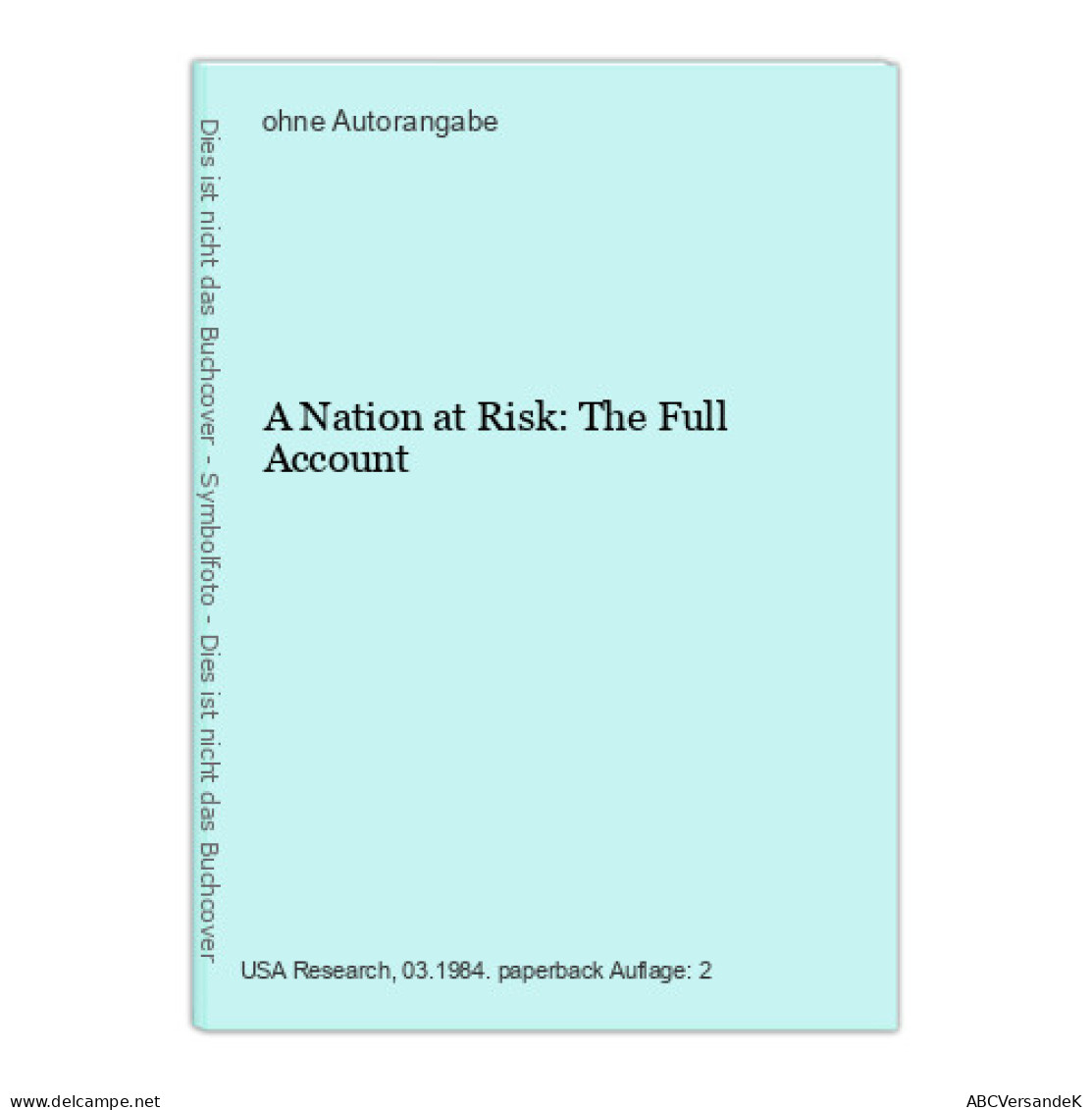 A Nation At Risk: The Full Account - Altri & Non Classificati