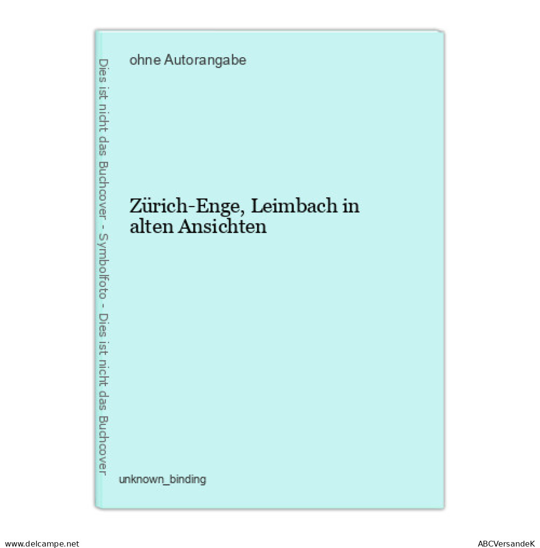 Zürich-Enge, Leimbach In Alten Ansichten - Sonstige & Ohne Zuordnung