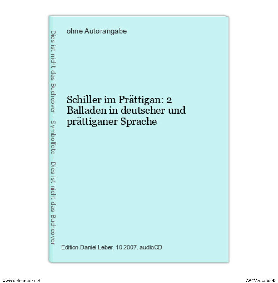 Schiller Im Prättigan: 2 Balladen In Deutscher Und Prättiganer Sprache - Andere & Zonder Classificatie