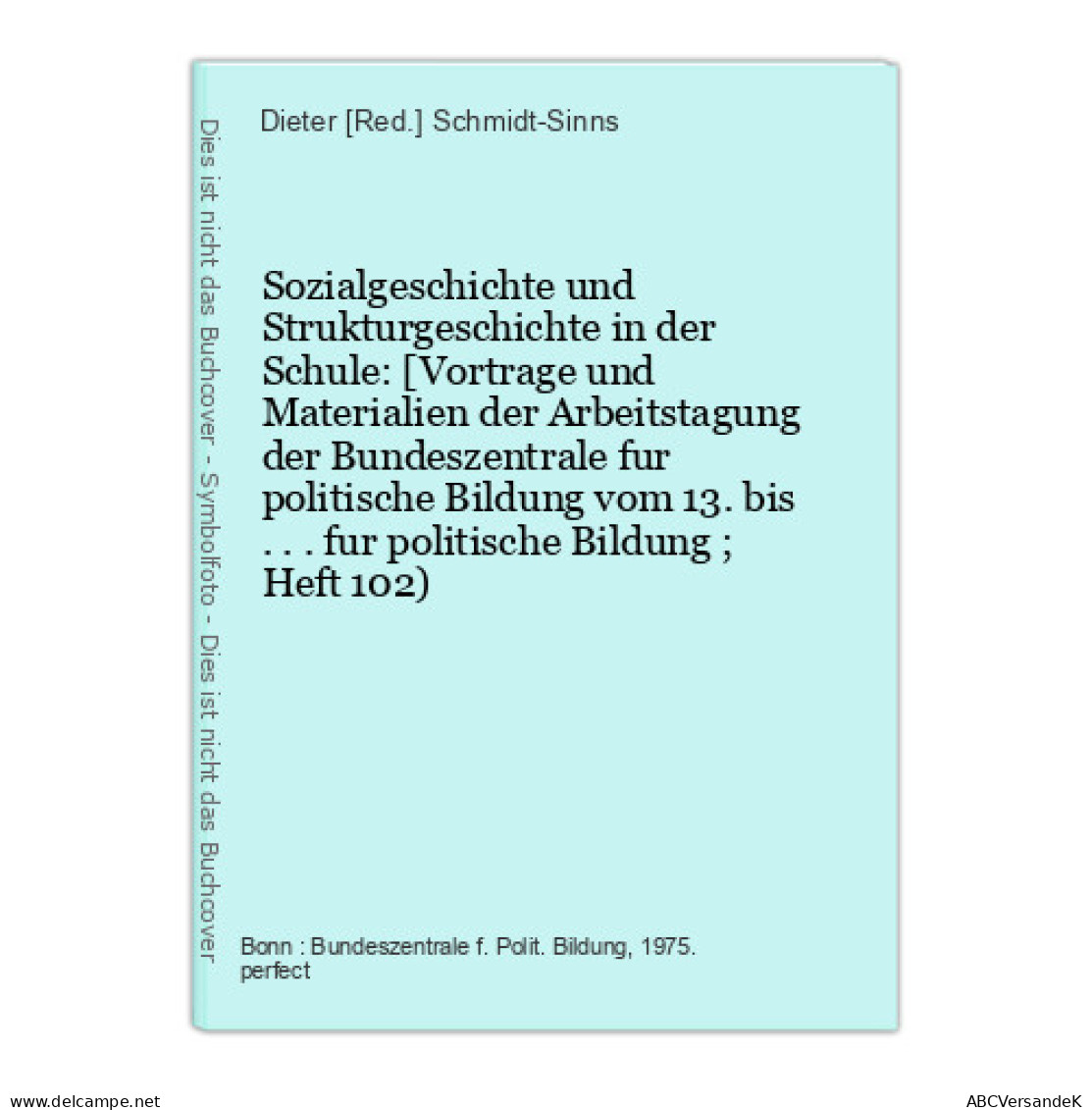 Sozialgeschichte Und Strukturgeschichte In Der Schule: [Vortrage Und Materialien Der Arbeitstagung Der Bundesz - Sonstige & Ohne Zuordnung